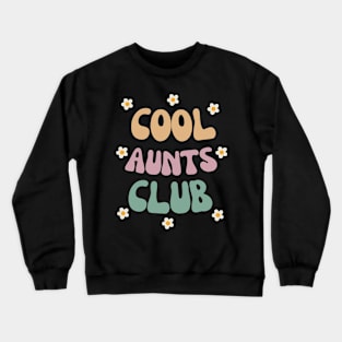 Floral Cool Aunts Club Retro Funny Auntie Again Crewneck Sweatshirt